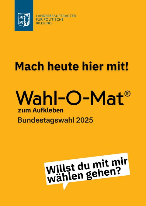 Plakat des des Landesbeauftragten für politische Bildung zum Wahl-O-Mat zum Aufkleben für die Bundestagswahl 2025